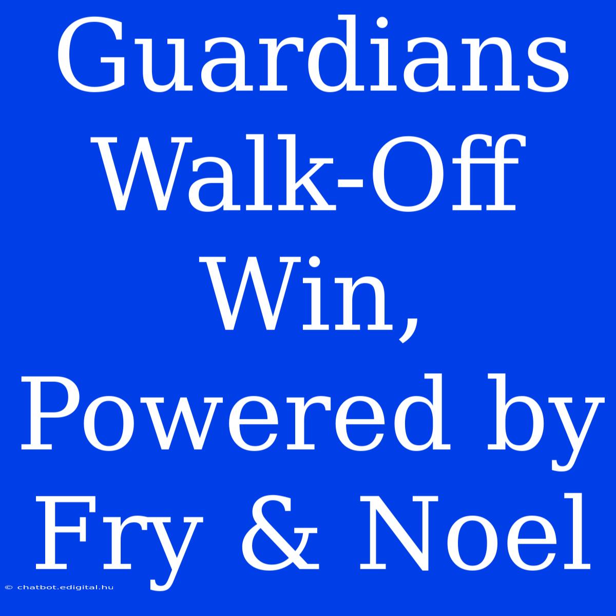 Guardians Walk-Off Win, Powered By Fry & Noel