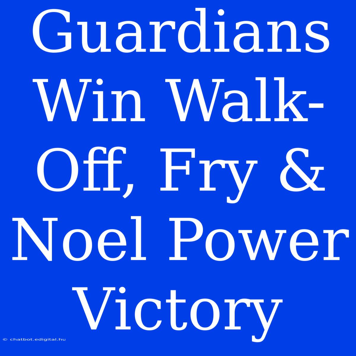 Guardians Win Walk-Off, Fry & Noel Power Victory