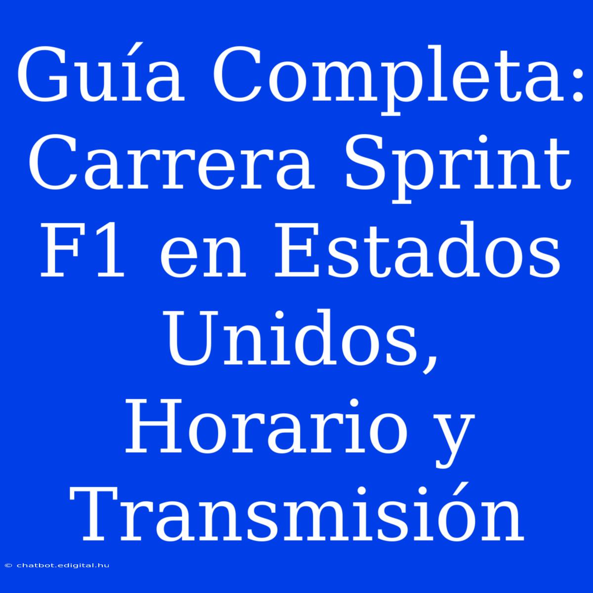 Guía Completa: Carrera Sprint F1 En Estados Unidos, Horario Y Transmisión