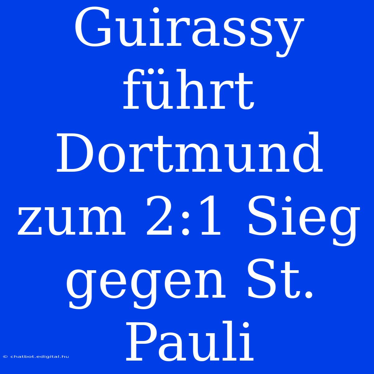 Guirassy Führt Dortmund Zum 2:1 Sieg Gegen St. Pauli