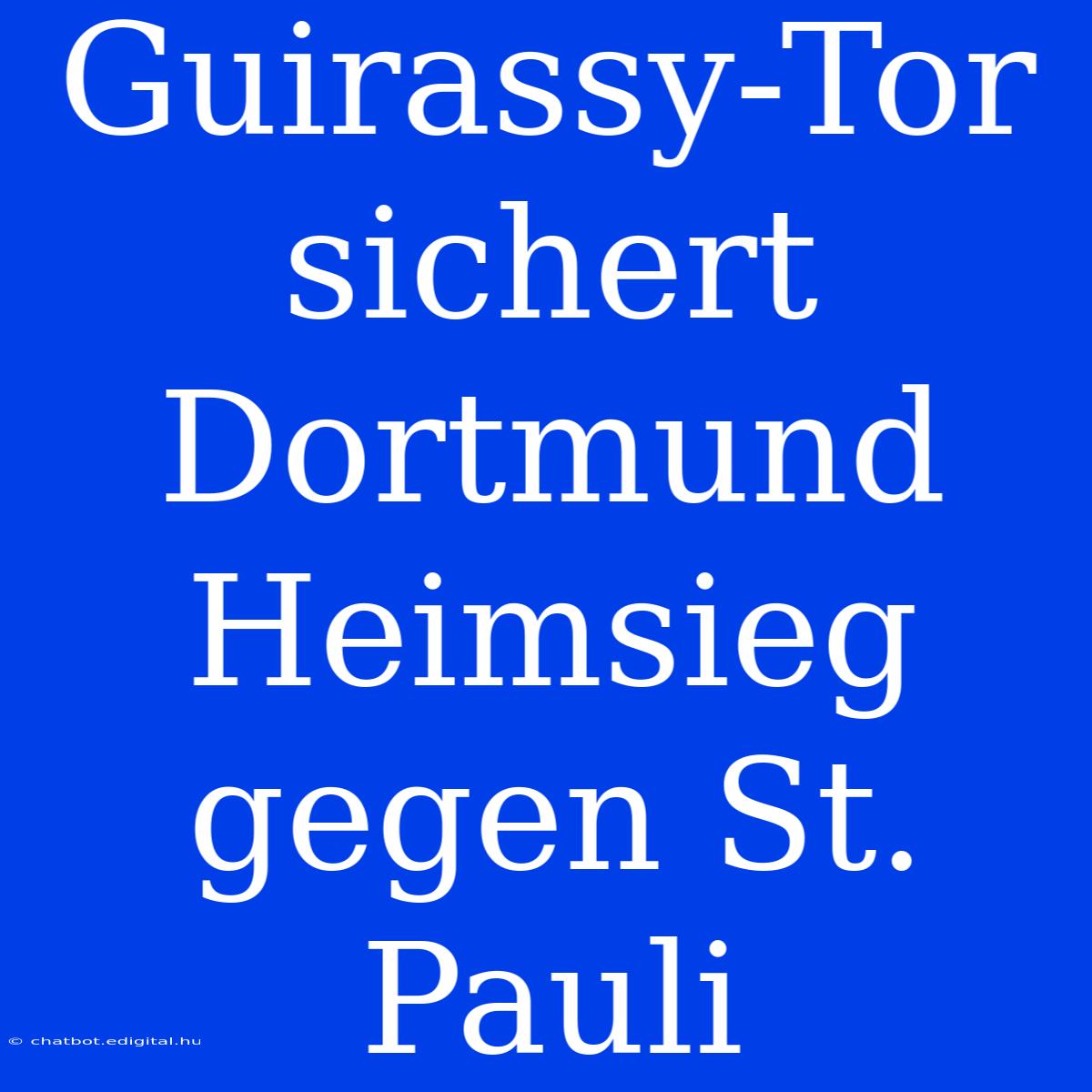 Guirassy-Tor Sichert Dortmund Heimsieg Gegen St. Pauli