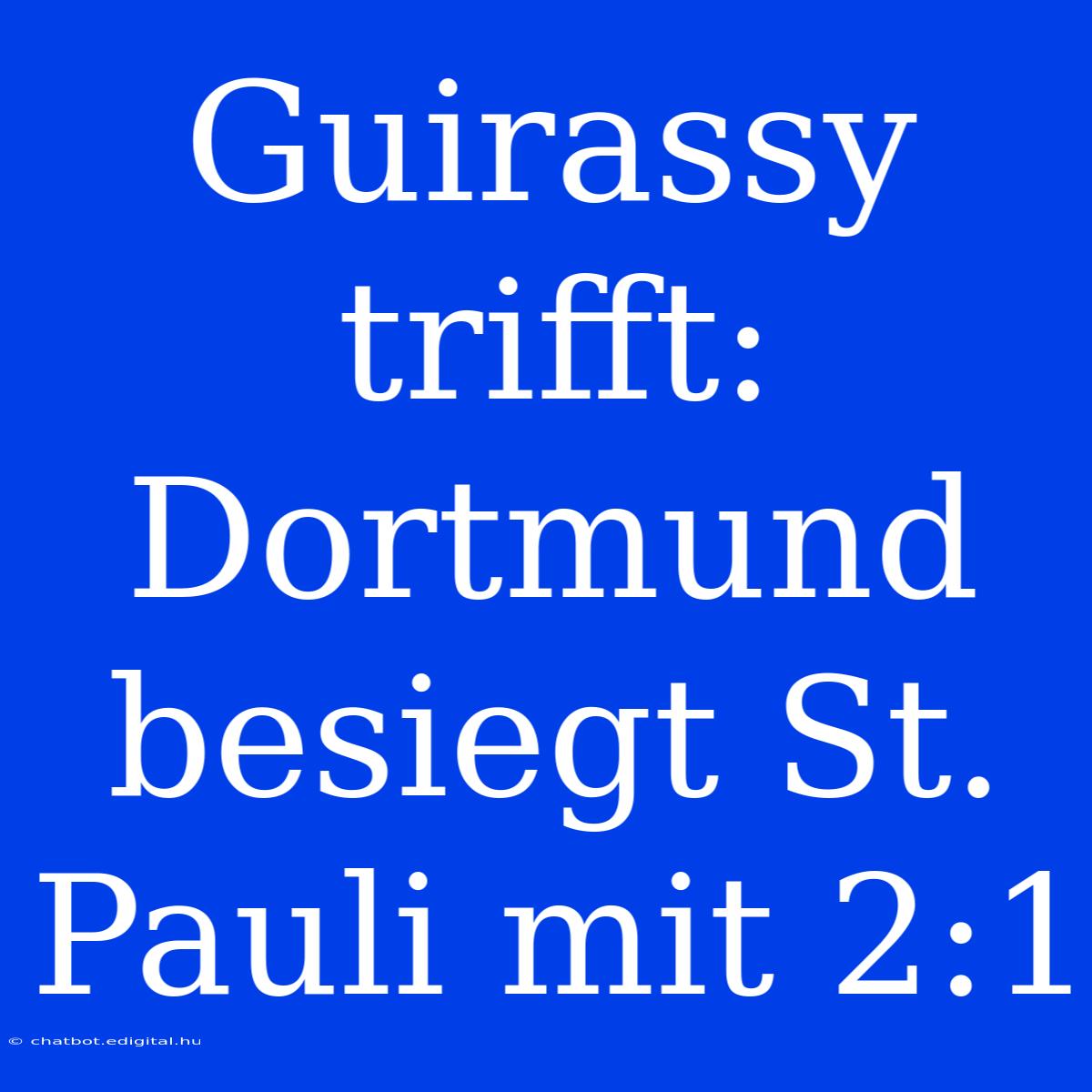 Guirassy Trifft: Dortmund Besiegt St. Pauli Mit 2:1