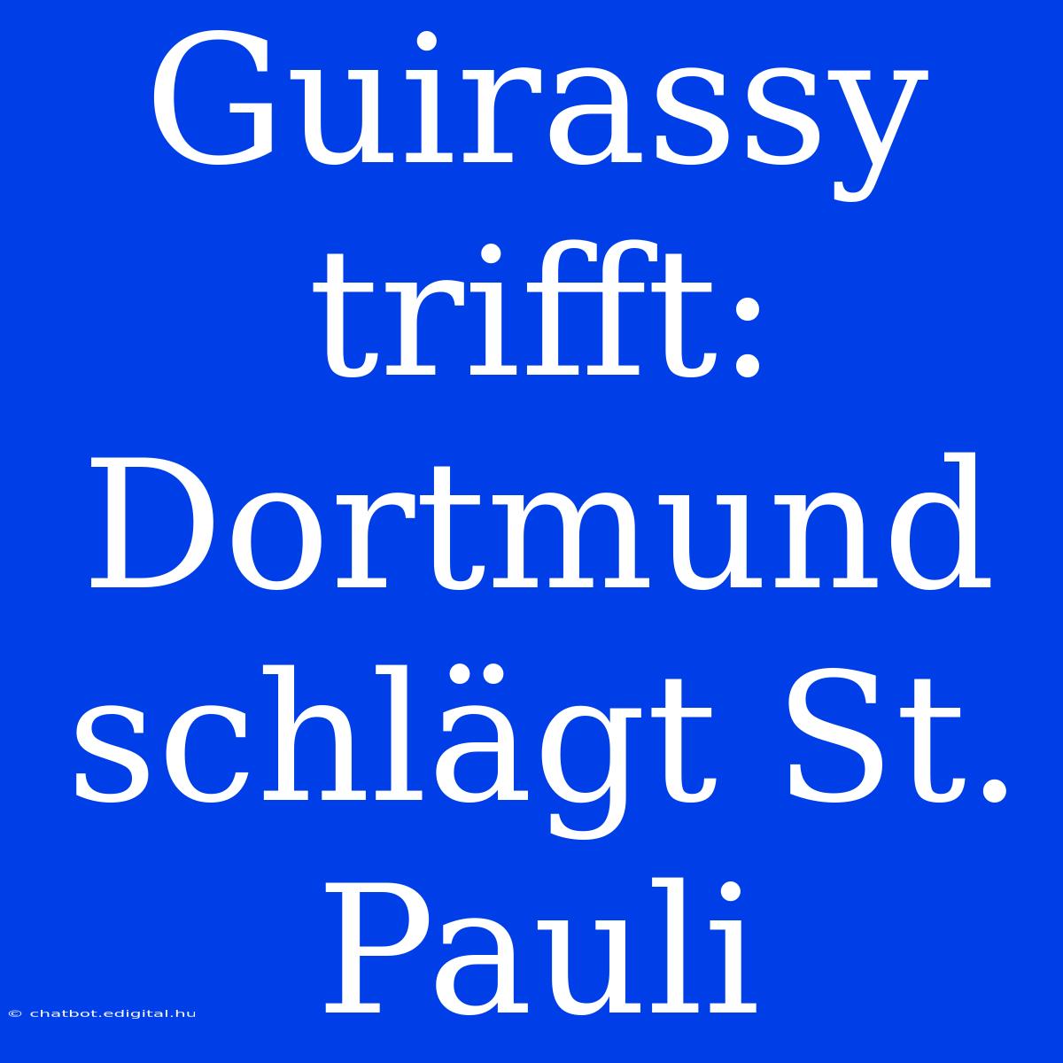 Guirassy Trifft: Dortmund Schlägt St. Pauli