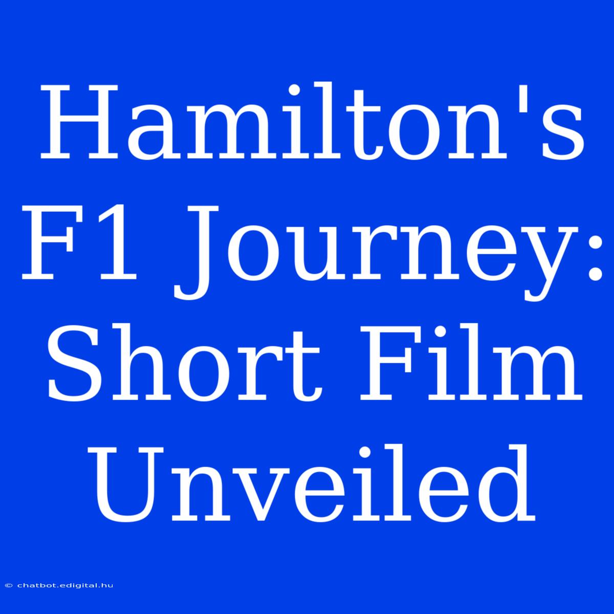 Hamilton's F1 Journey: Short Film Unveiled