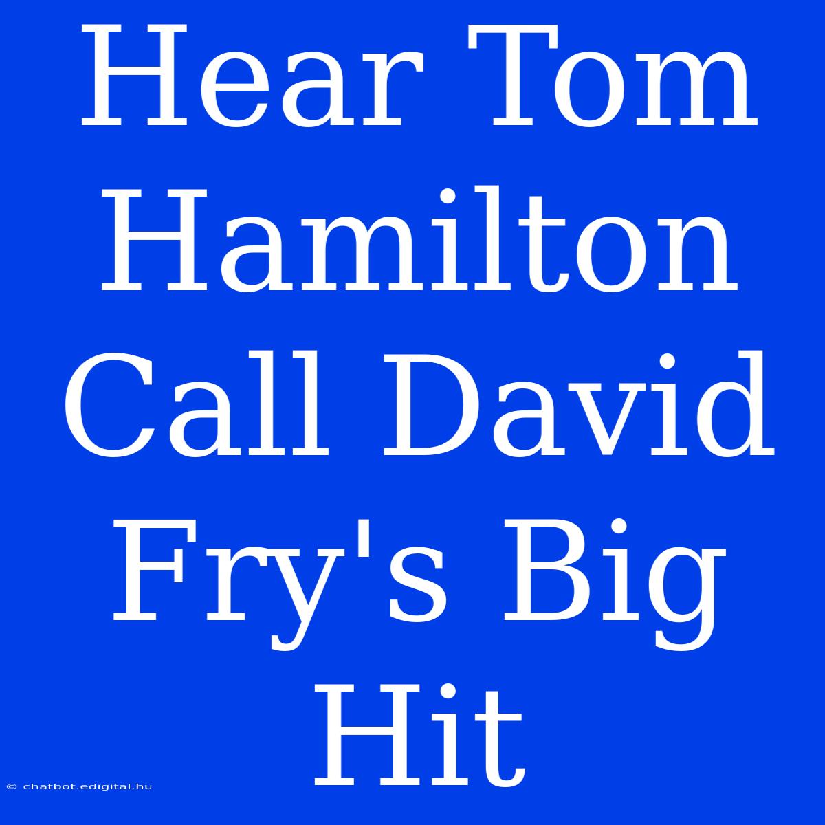 Hear Tom Hamilton Call David Fry's Big Hit 