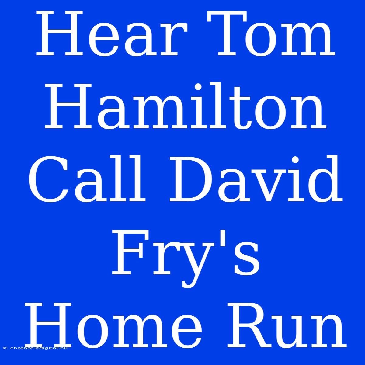 Hear Tom Hamilton Call David Fry's Home Run