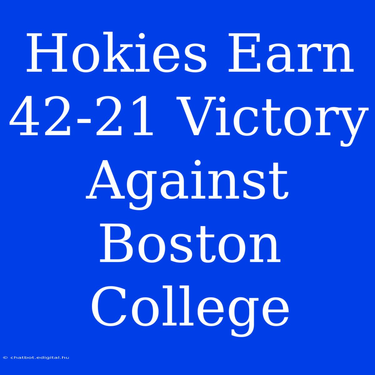 Hokies Earn 42-21 Victory Against Boston College