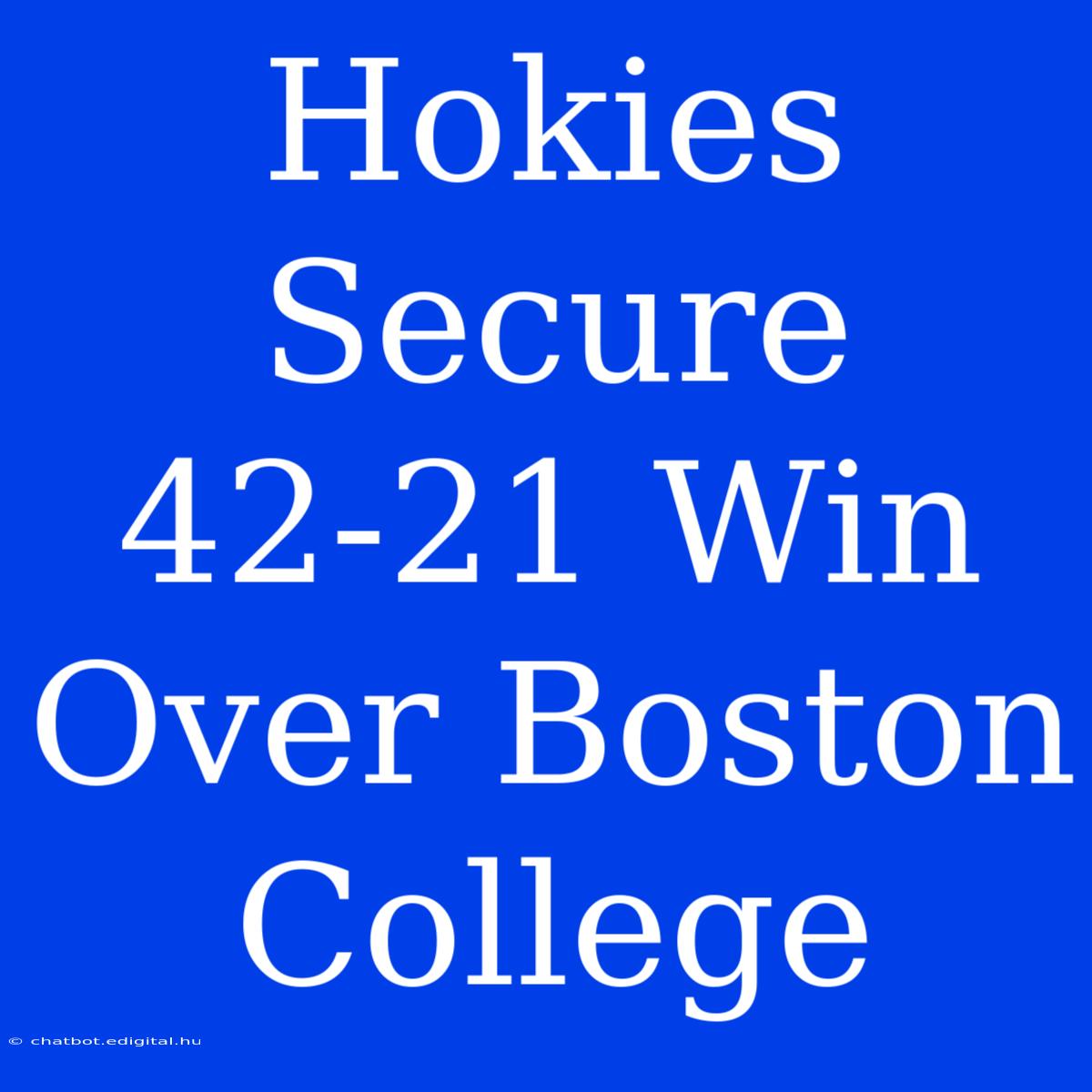 Hokies Secure 42-21 Win Over Boston College