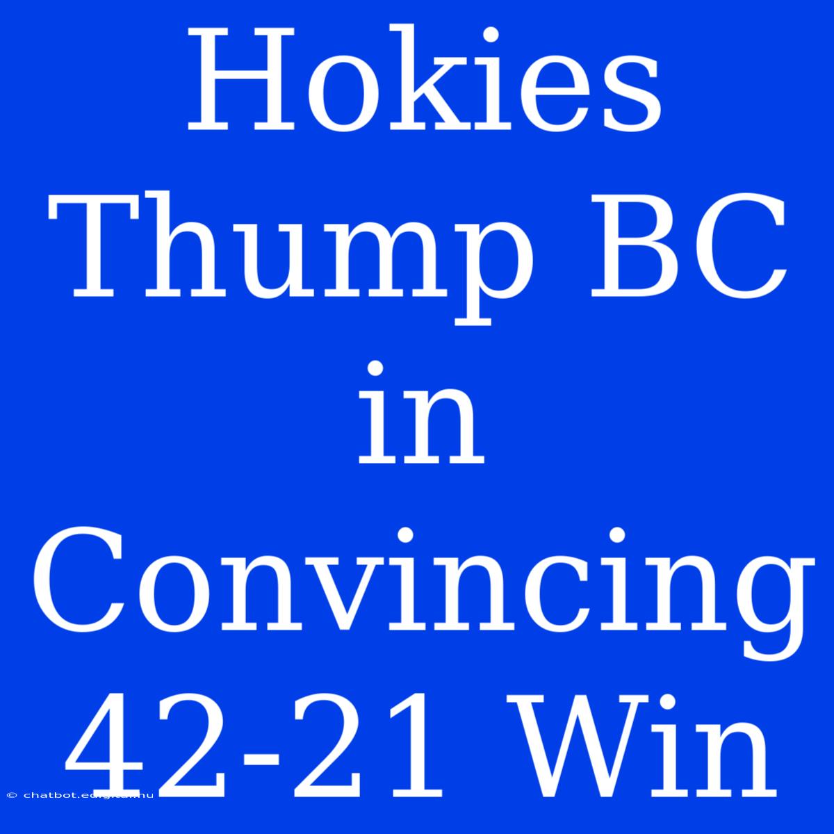 Hokies Thump BC In Convincing 42-21 Win