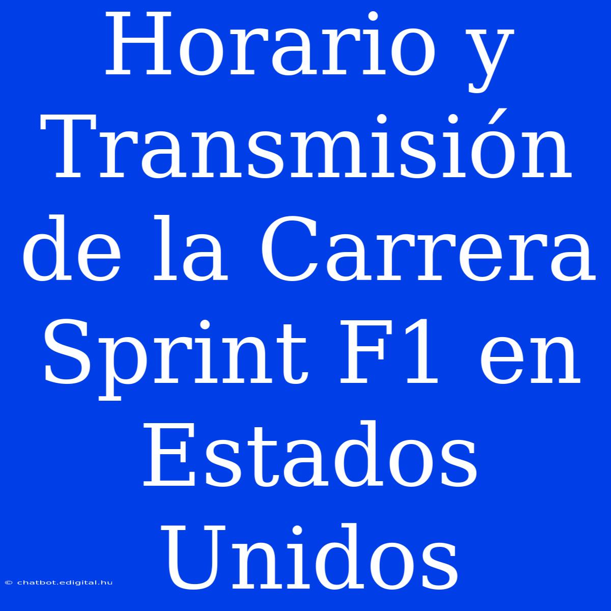 Horario Y Transmisión De La Carrera Sprint F1 En Estados Unidos