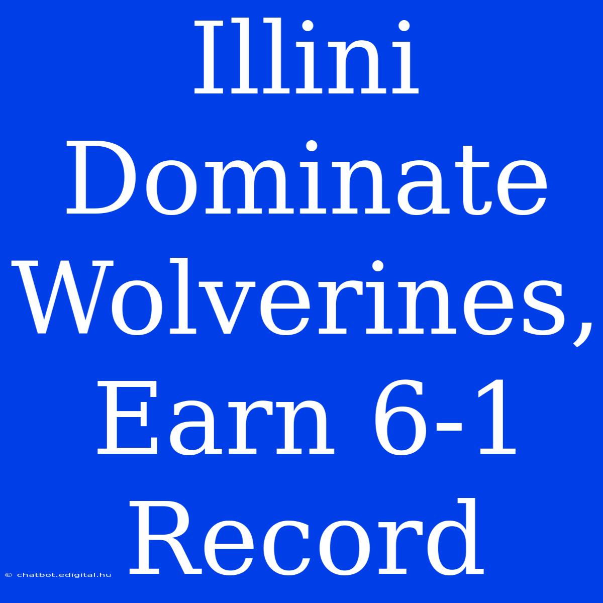 Illini Dominate Wolverines, Earn 6-1 Record