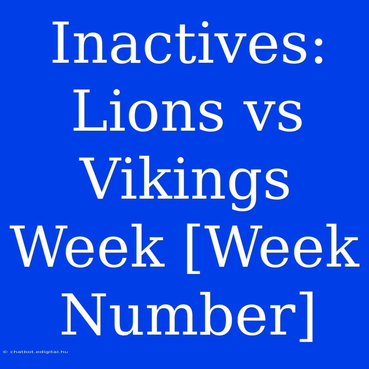 Inactives: Lions Vs Vikings Week [Week Number]