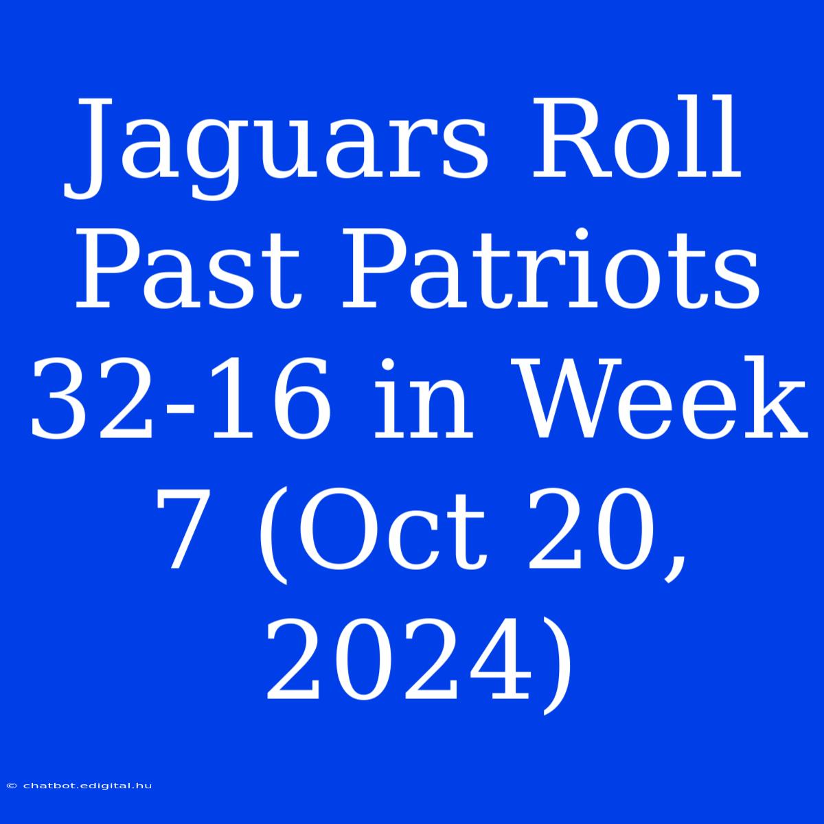 Jaguars Roll Past Patriots 32-16 In Week 7 (Oct 20, 2024)