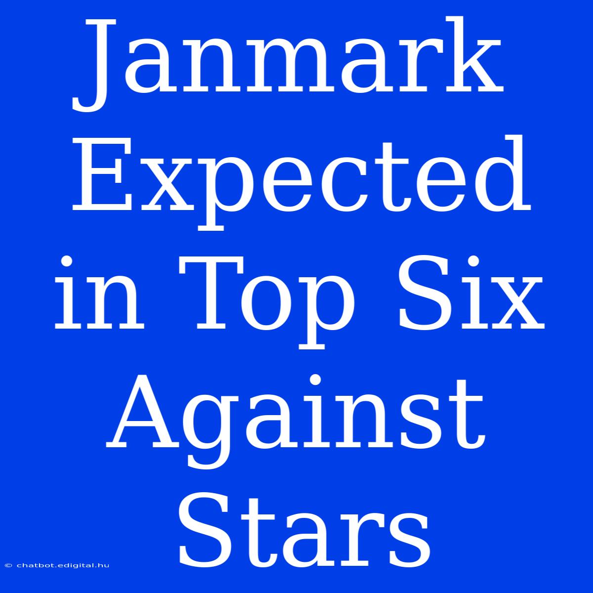 Janmark Expected In Top Six Against Stars