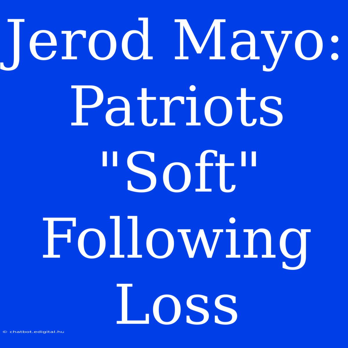 Jerod Mayo: Patriots 