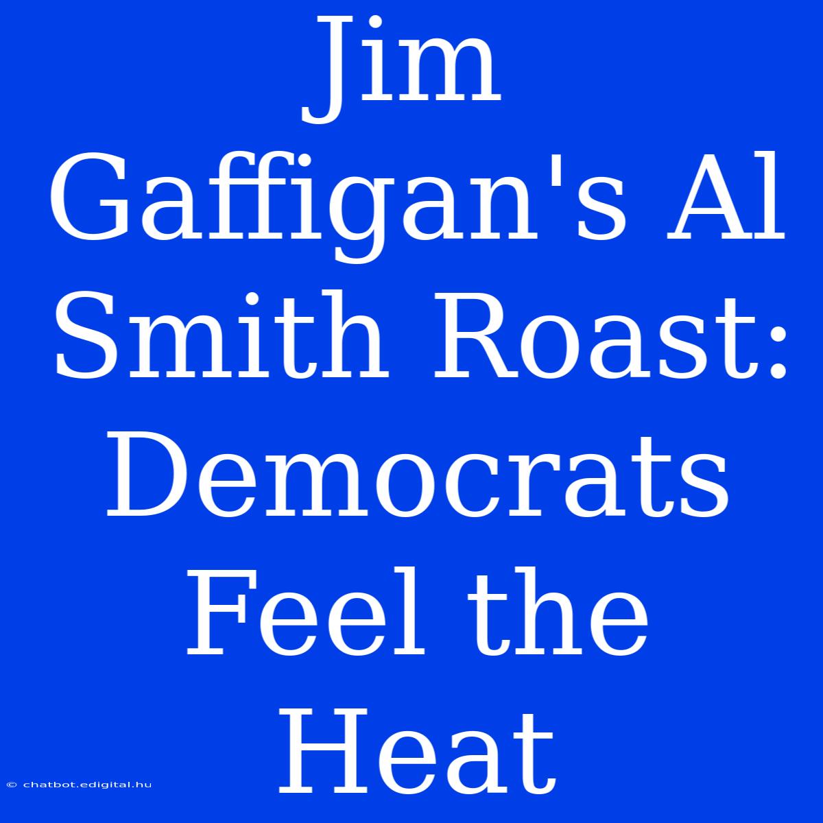 Jim Gaffigan's Al Smith Roast: Democrats Feel The Heat 