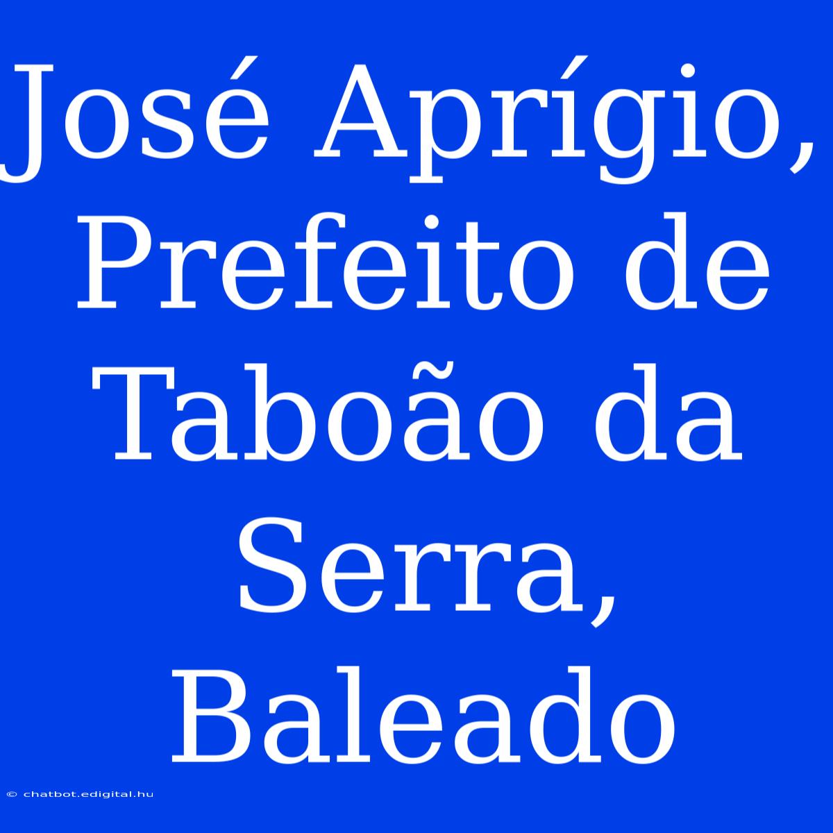 José Aprígio, Prefeito De Taboão Da Serra, Baleado