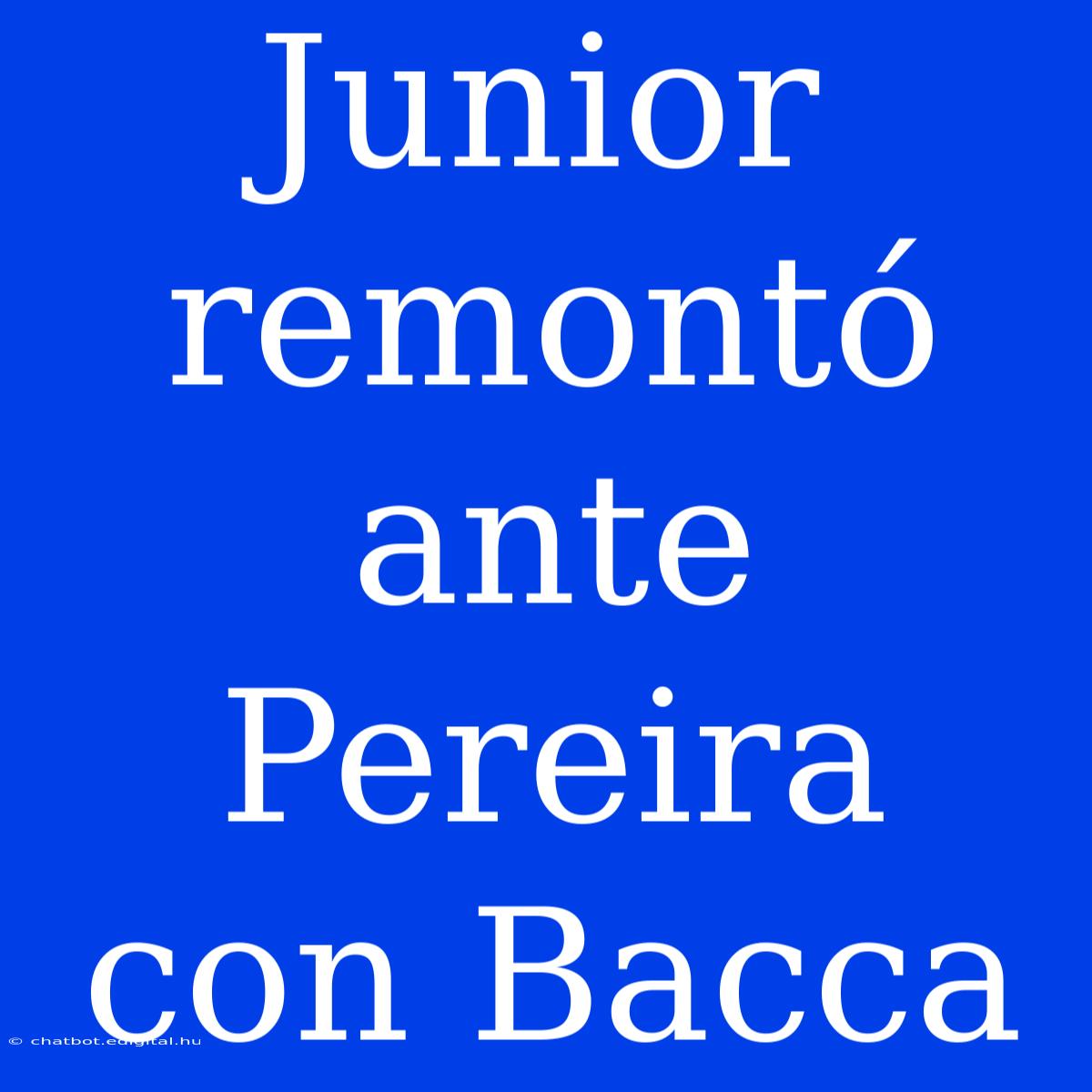 Junior Remontó Ante Pereira Con Bacca