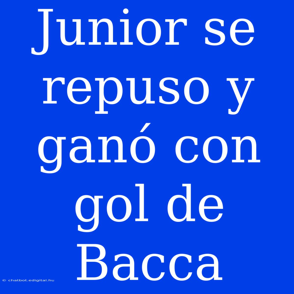 Junior Se Repuso Y Ganó Con Gol De Bacca