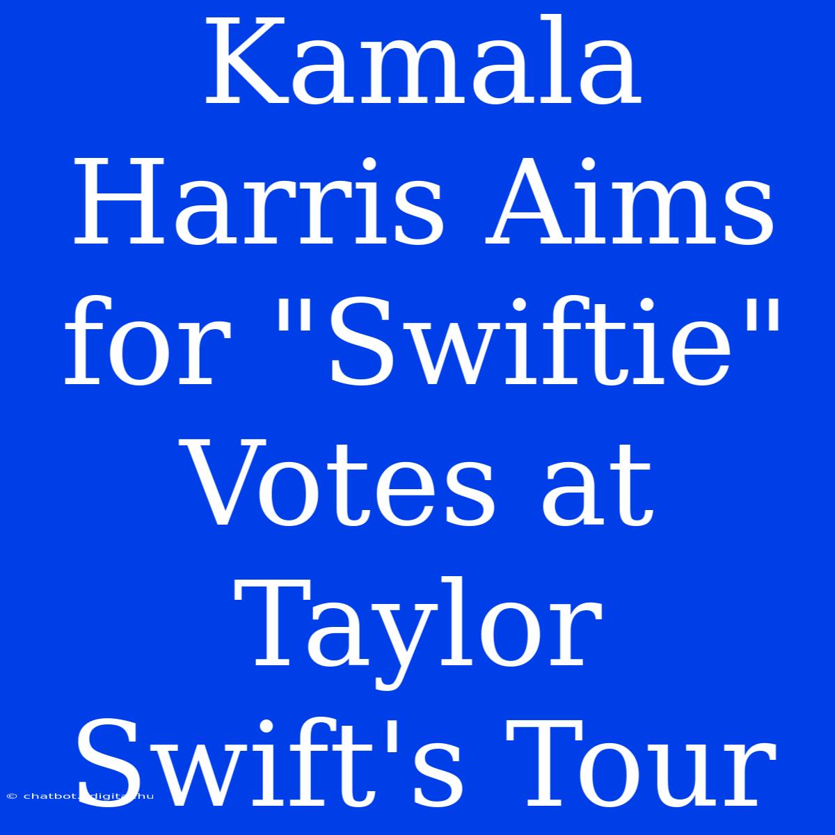 Kamala Harris Aims For 