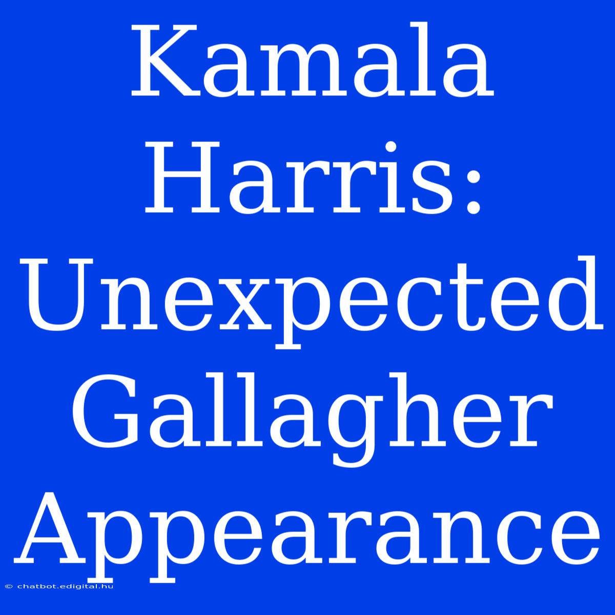 Kamala Harris: Unexpected Gallagher Appearance 