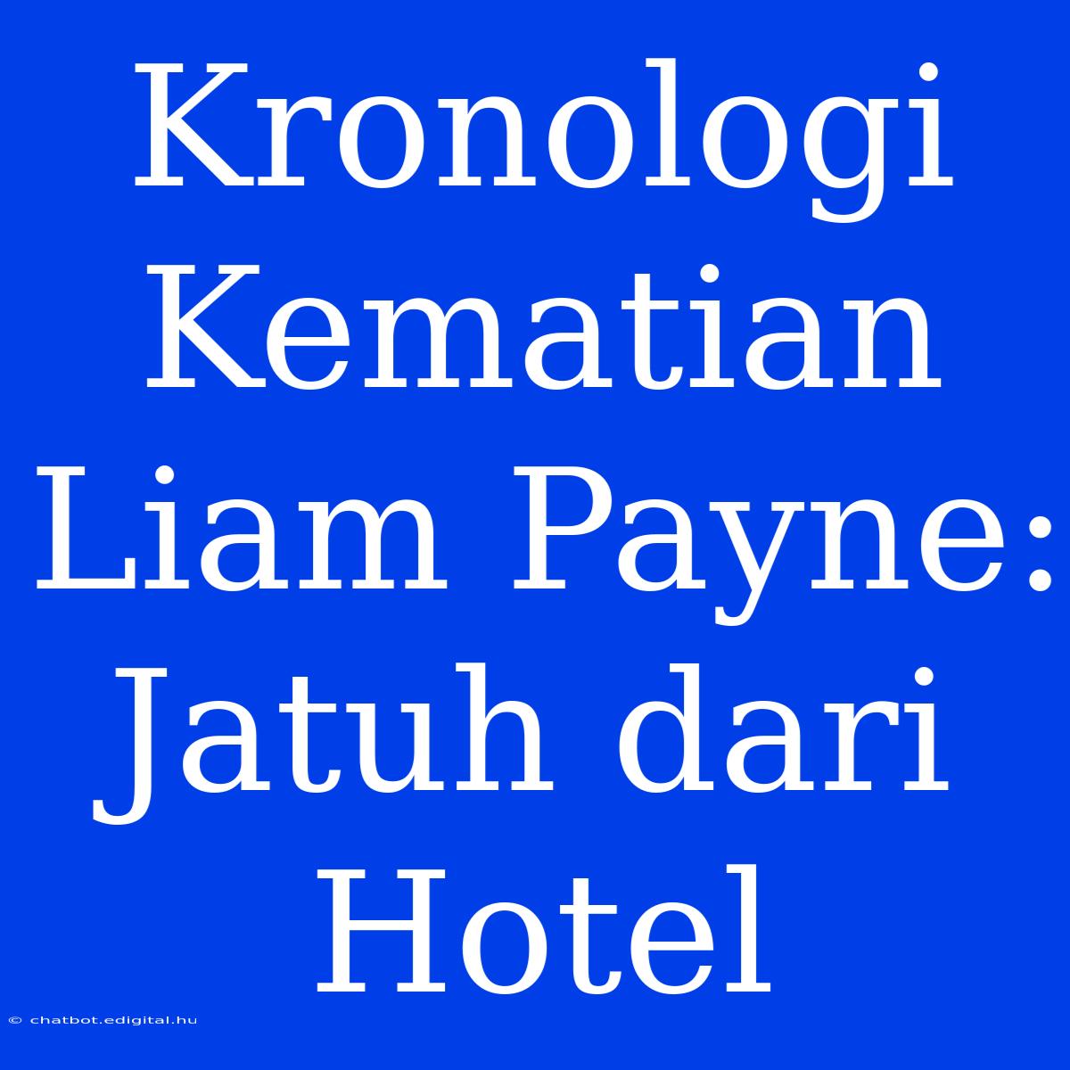 Kronologi Kematian Liam Payne: Jatuh Dari Hotel