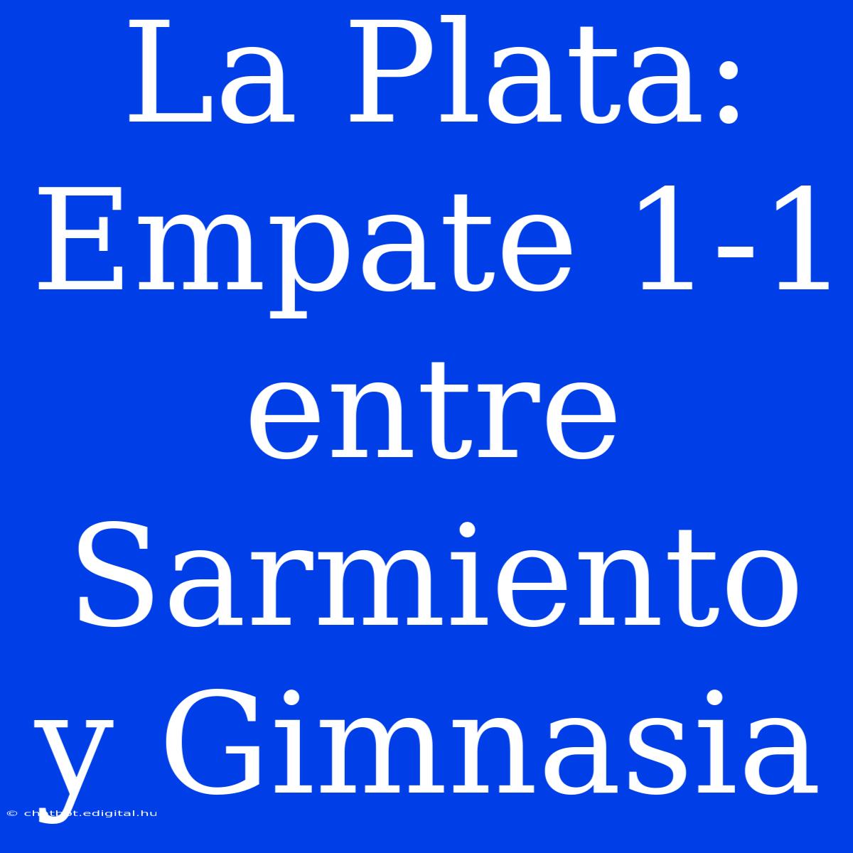 La Plata: Empate 1-1 Entre Sarmiento Y Gimnasia