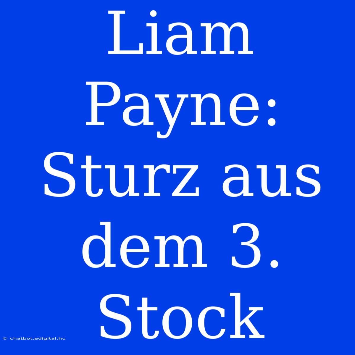 Liam Payne: Sturz Aus Dem 3. Stock