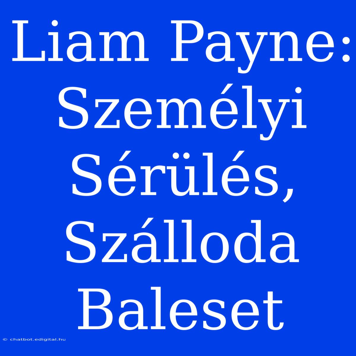 Liam Payne: Személyi Sérülés, Szálloda Baleset