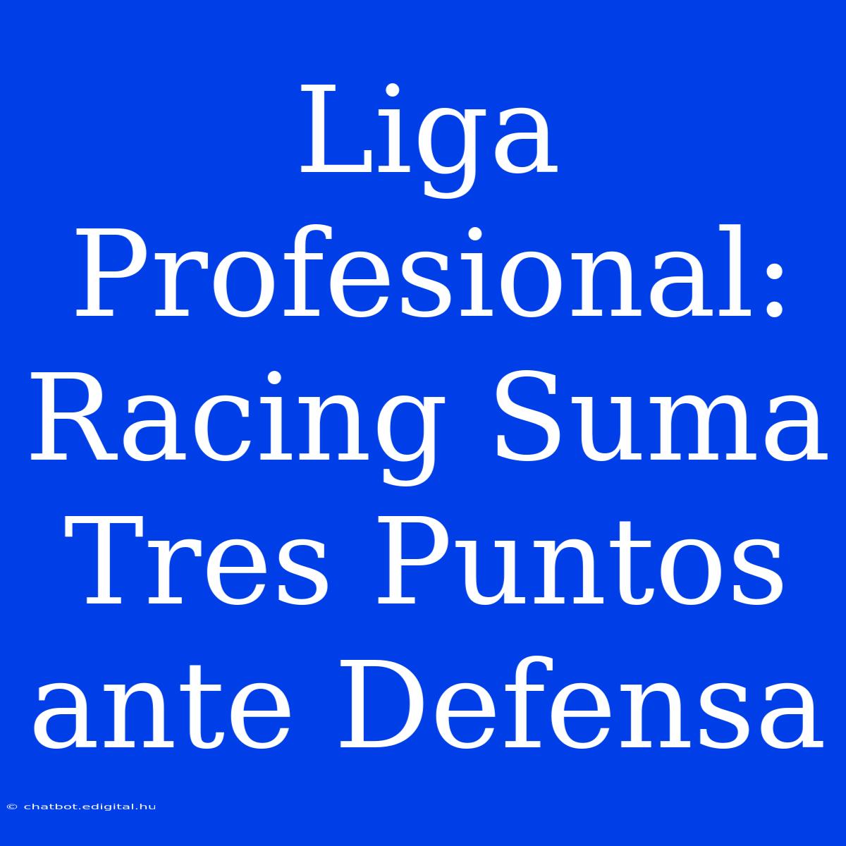 Liga Profesional: Racing Suma Tres Puntos Ante Defensa 