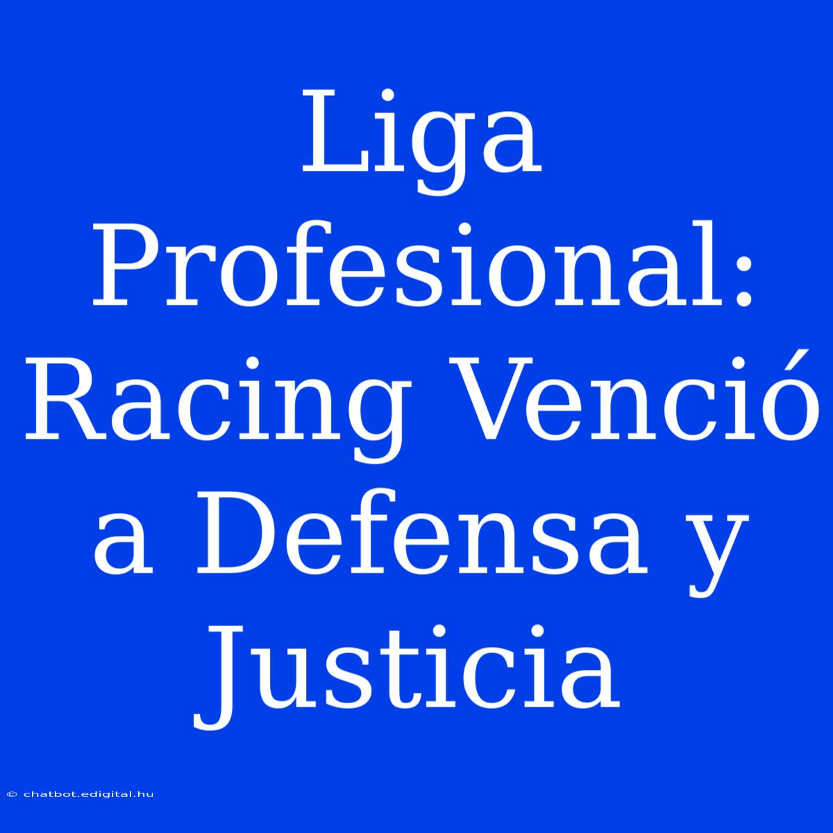 Liga Profesional: Racing Venció A Defensa Y Justicia