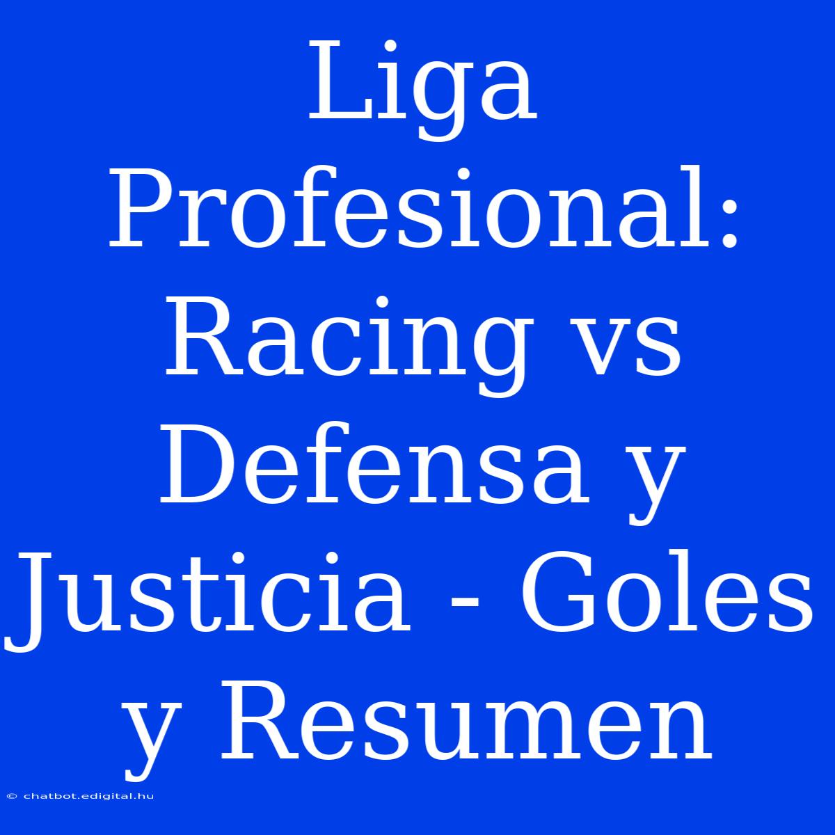 Liga Profesional: Racing Vs Defensa Y Justicia - Goles Y Resumen