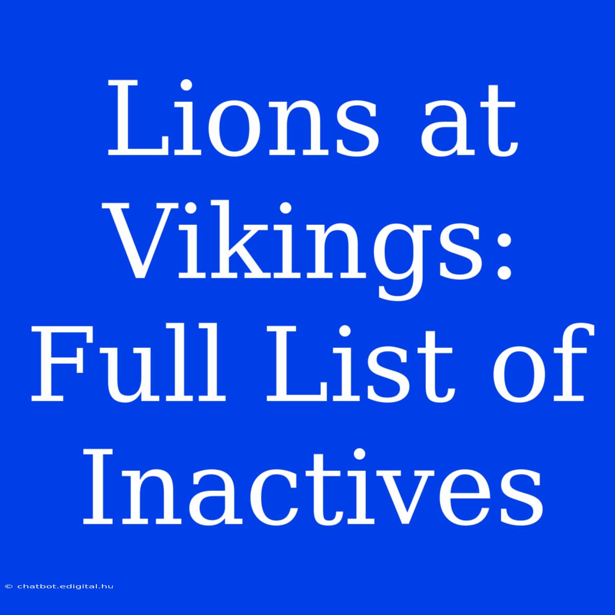 Lions At Vikings: Full List Of Inactives