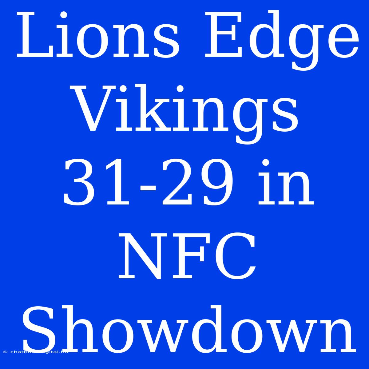 Lions Edge Vikings 31-29 In NFC Showdown