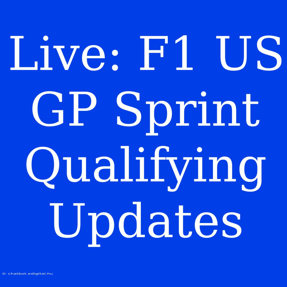 Live: F1 US GP Sprint Qualifying Updates