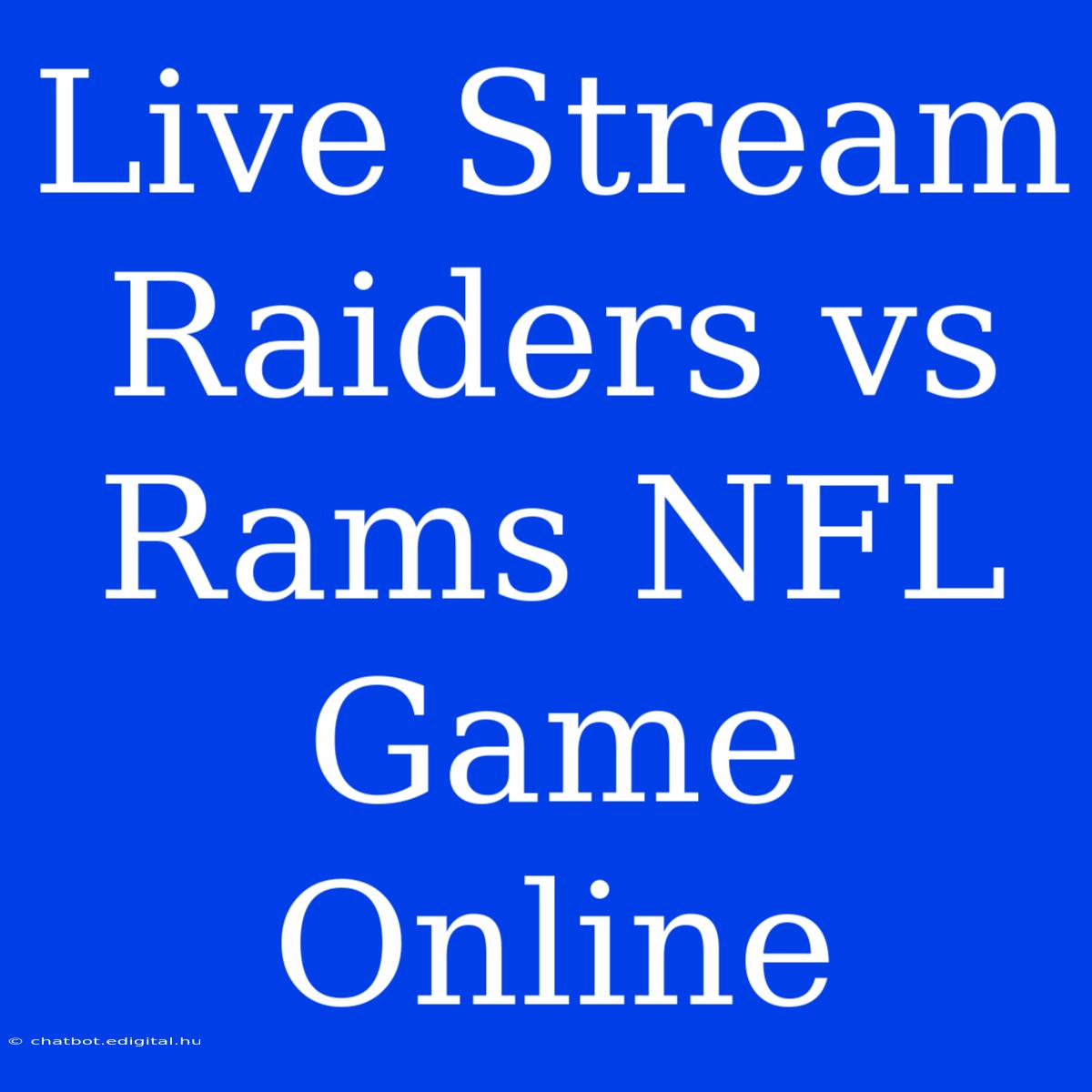 Live Stream Raiders Vs Rams NFL Game Online