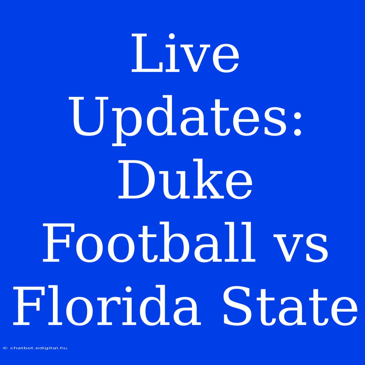 Live Updates: Duke Football Vs Florida State