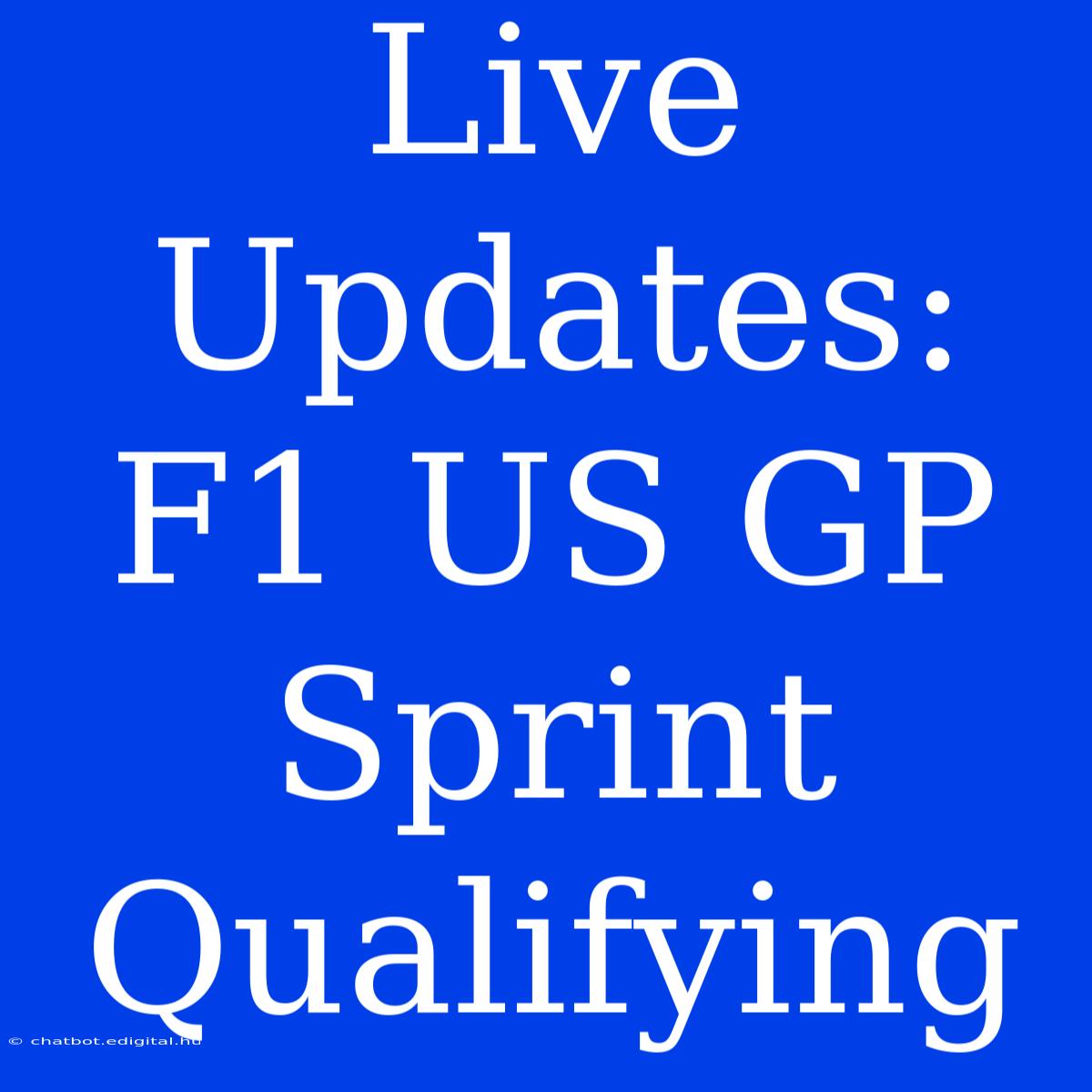 Live Updates: F1 US GP Sprint Qualifying