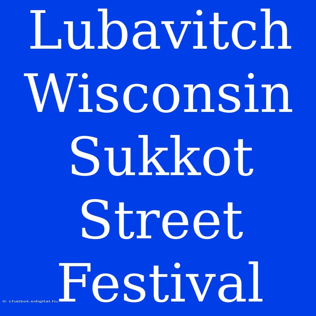 Lubavitch Wisconsin Sukkot Street Festival