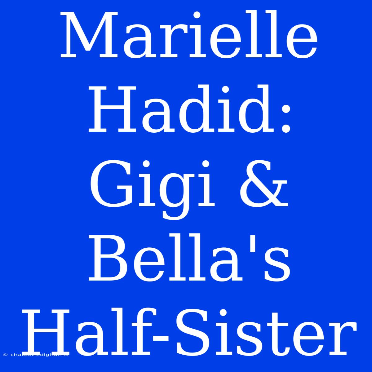 Marielle Hadid: Gigi & Bella's Half-Sister