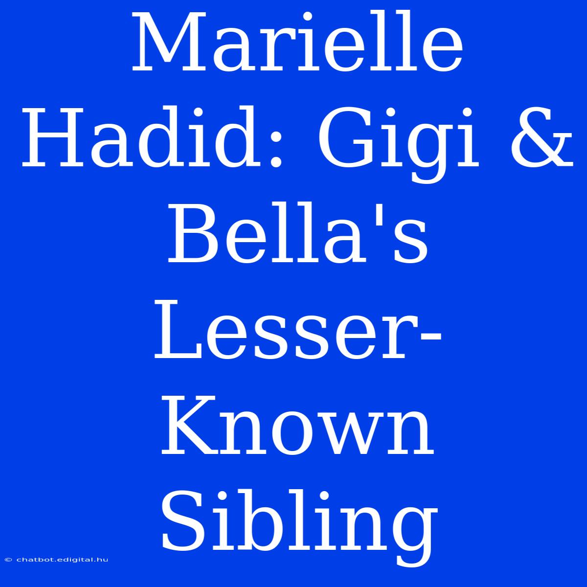 Marielle Hadid: Gigi & Bella's Lesser-Known Sibling