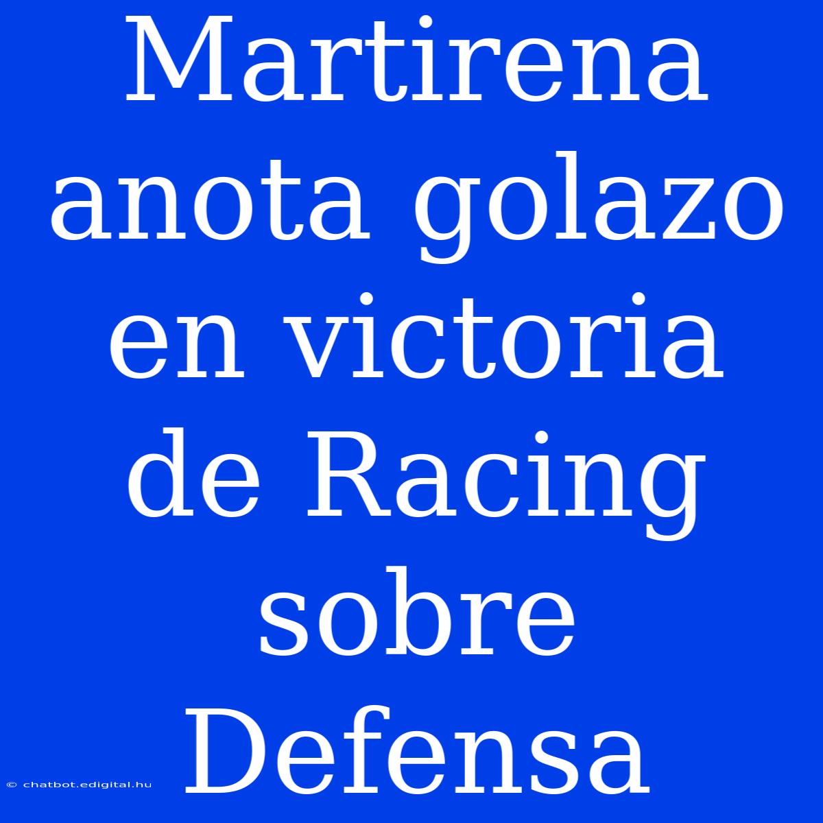 Martirena Anota Golazo En Victoria De Racing Sobre Defensa