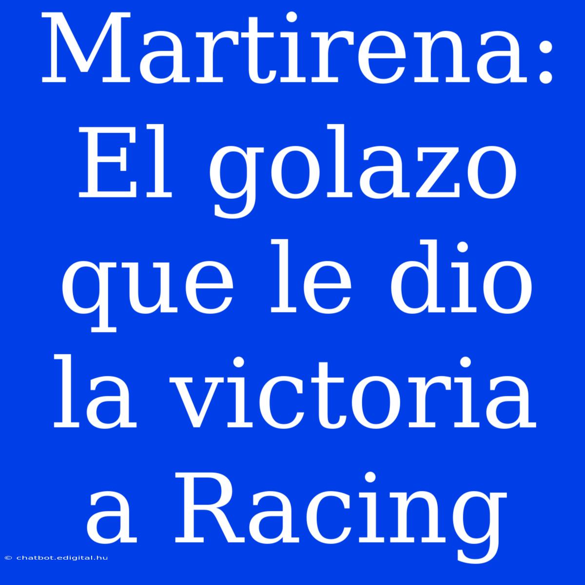 Martirena: El Golazo Que Le Dio La Victoria A Racing