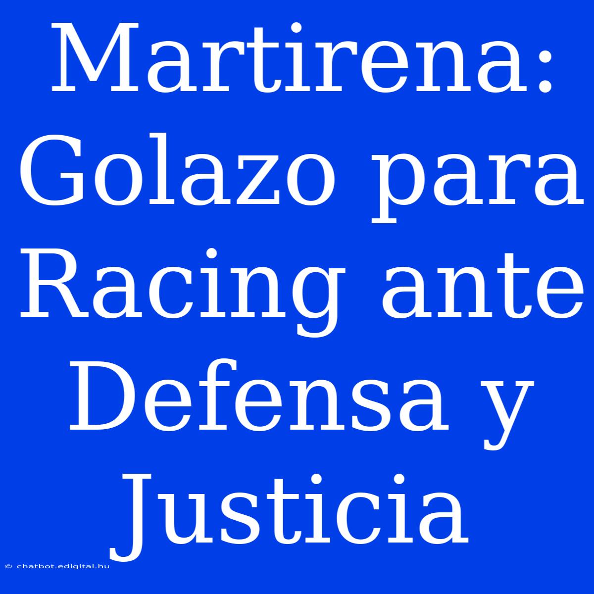 Martirena: Golazo Para Racing Ante Defensa Y Justicia