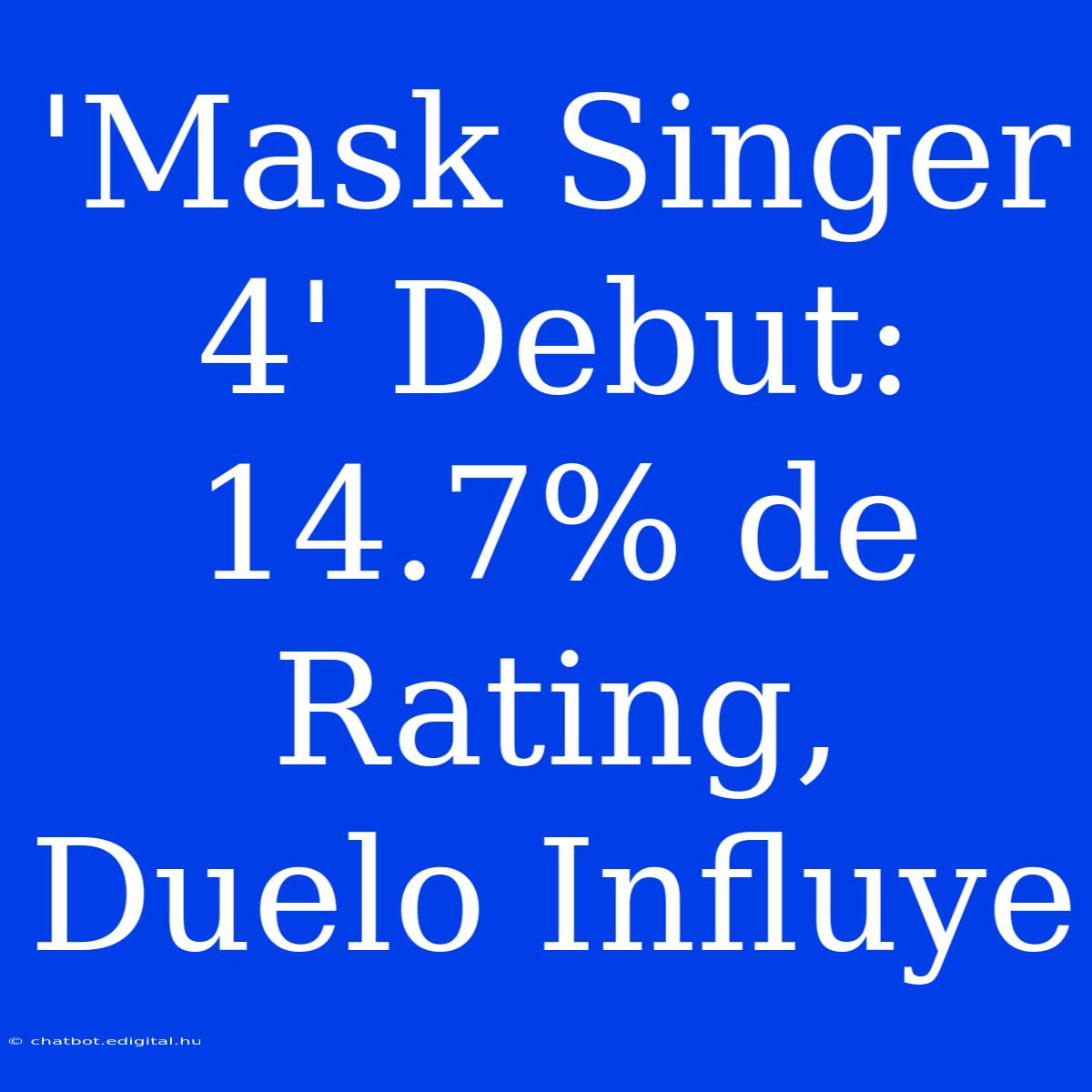 'Mask Singer 4' Debut: 14.7% De Rating, Duelo Influye