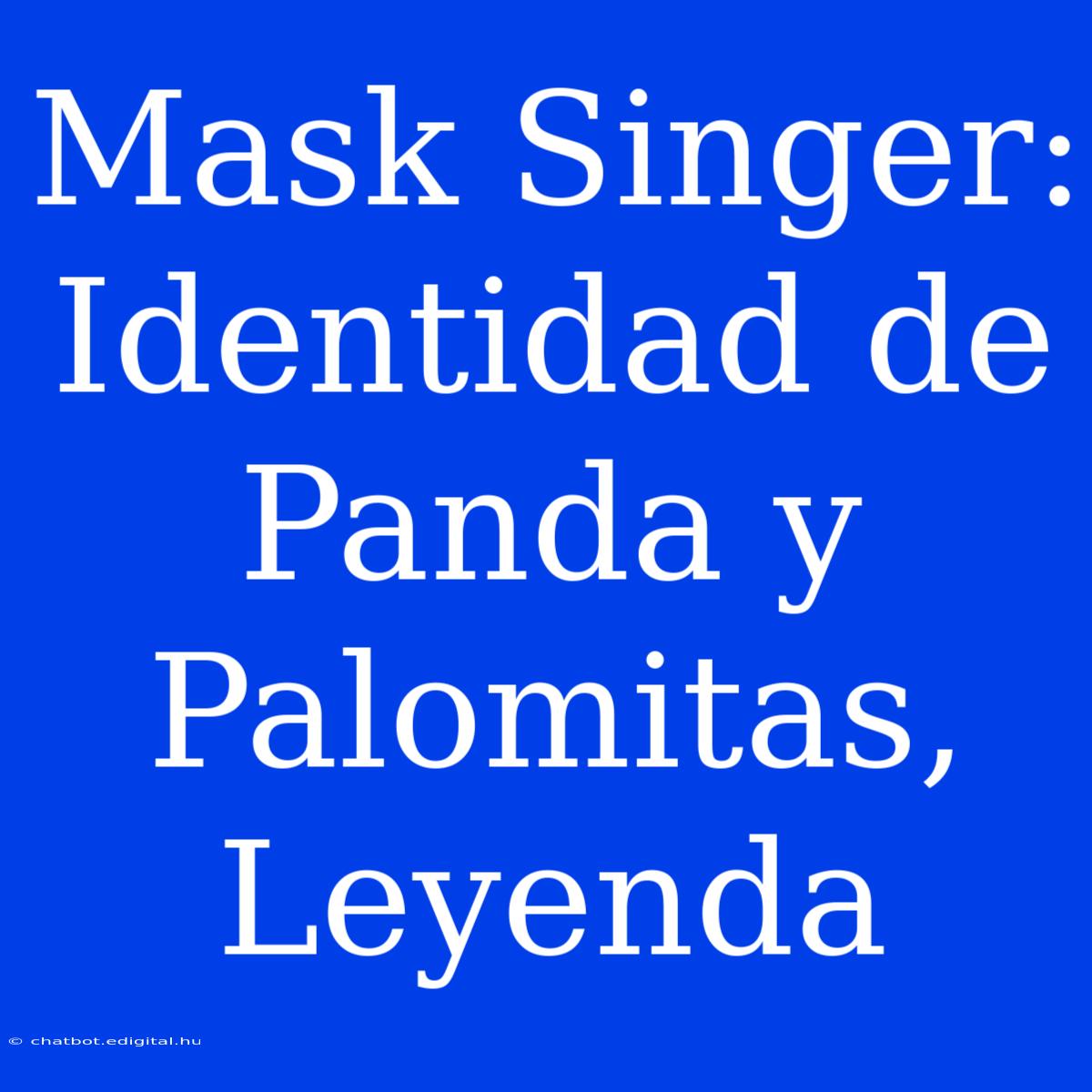 Mask Singer: Identidad De Panda Y Palomitas, Leyenda