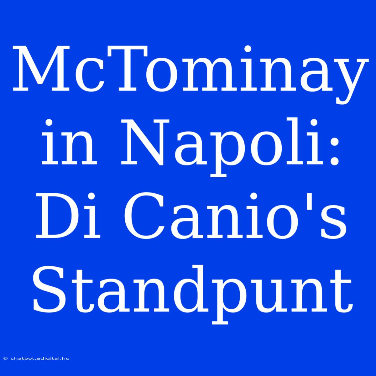 McTominay In Napoli: Di Canio's Standpunt