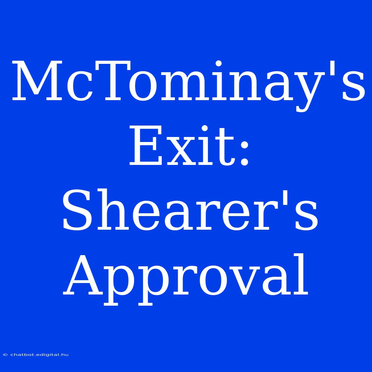 McTominay's Exit: Shearer's Approval