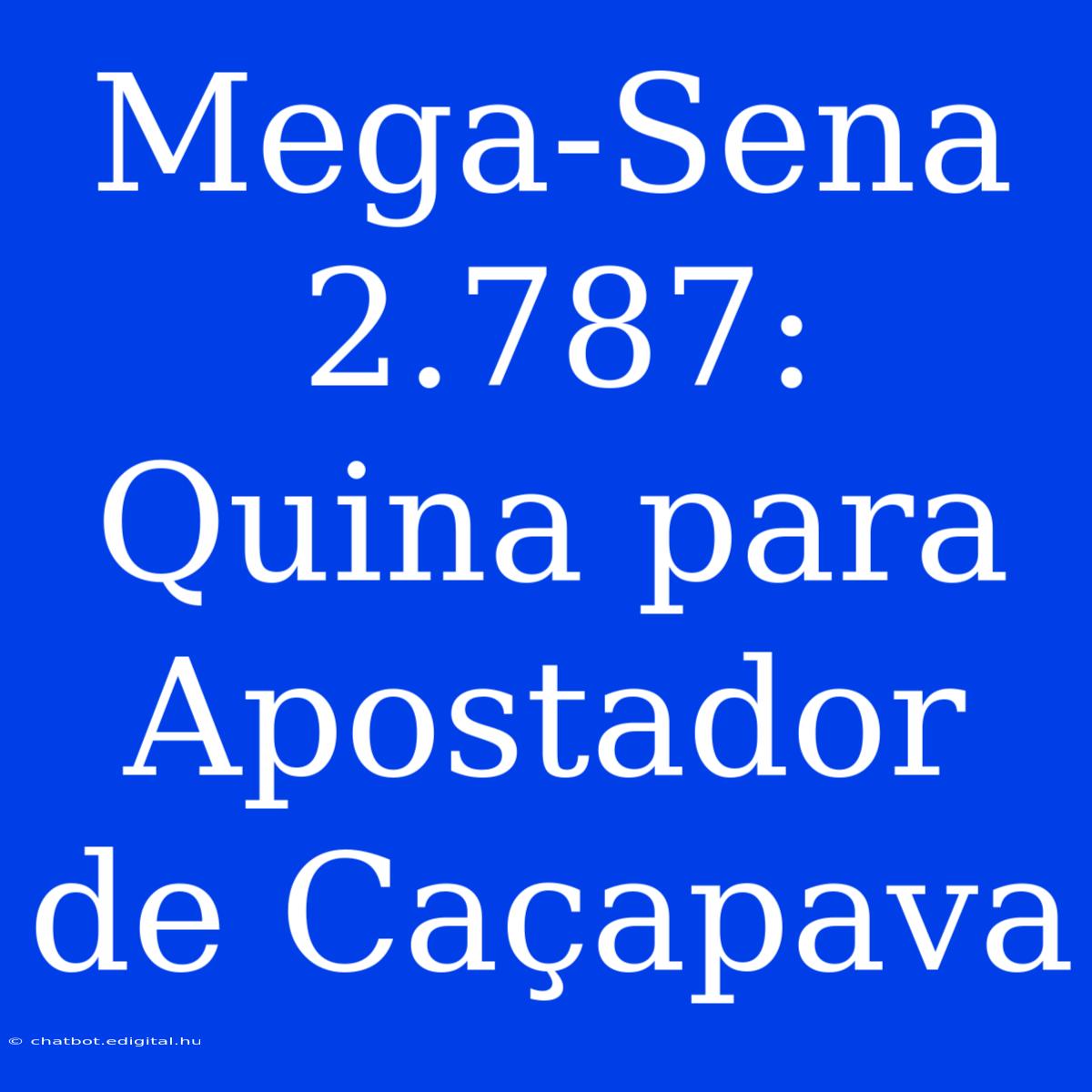 Mega-Sena 2.787: Quina Para Apostador De Caçapava