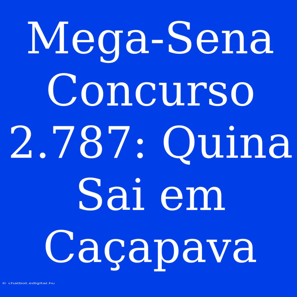 Mega-Sena Concurso 2.787: Quina Sai Em Caçapava